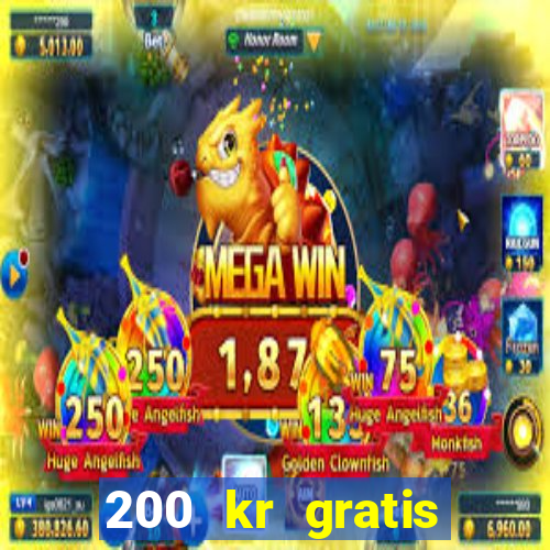 200 kr gratis casino bonus