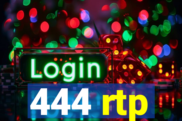 444 rtp