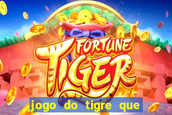 jogo do tigre que dao bonus no cadastro