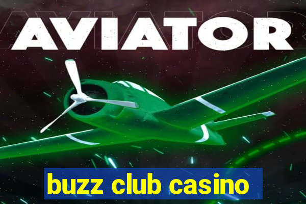 buzz club casino