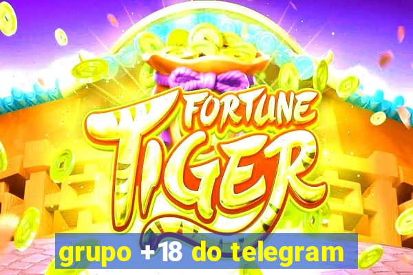 grupo +18 do telegram