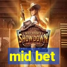 mid bet