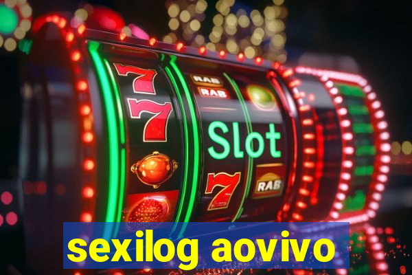 sexilog aovivo