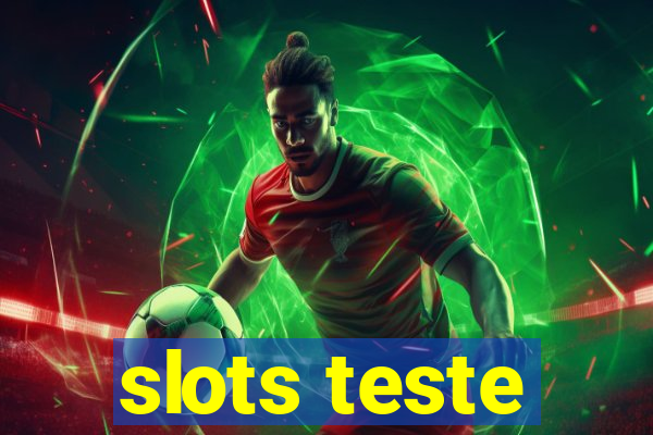 slots teste