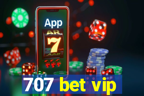 707 bet vip