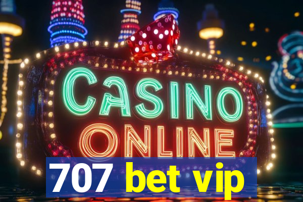 707 bet vip