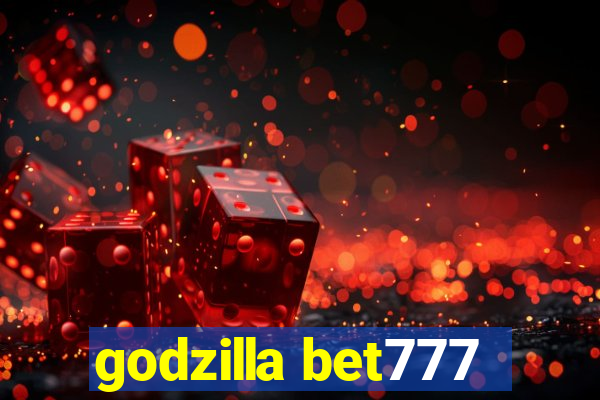 godzilla bet777