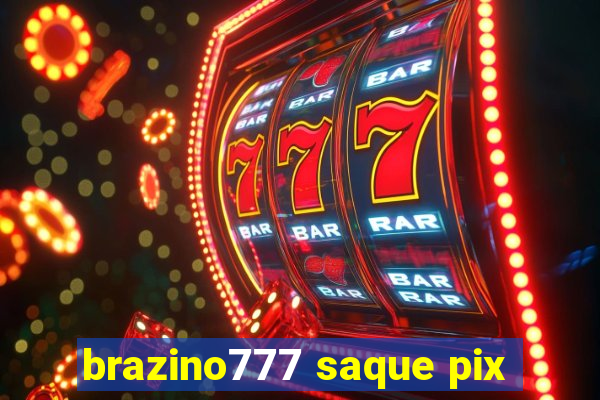 brazino777 saque pix