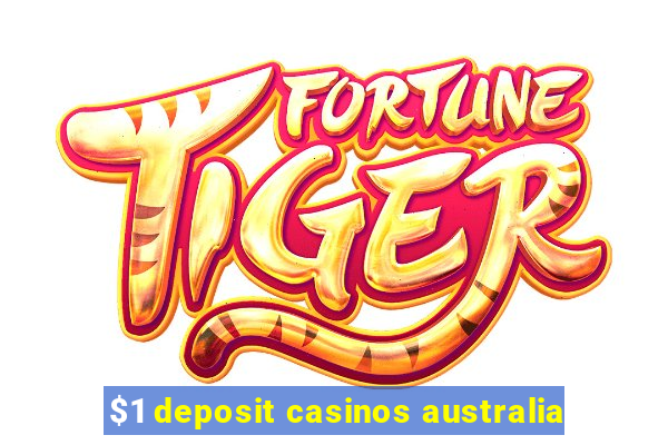 $1 deposit casinos australia