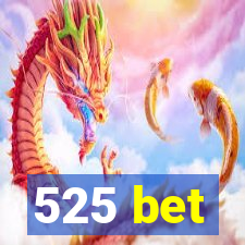 525 bet