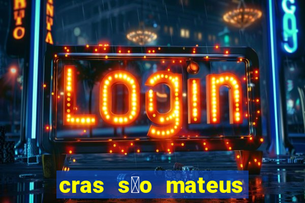 cras s茫o mateus s茫o paulo - sp