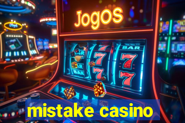 mistake casino