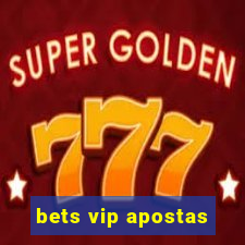 bets vip apostas