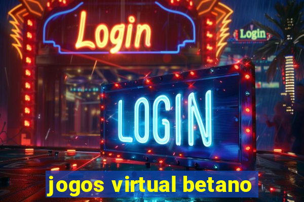 jogos virtual betano