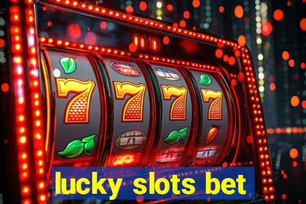 lucky slots bet