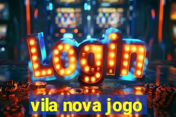 vila nova jogo