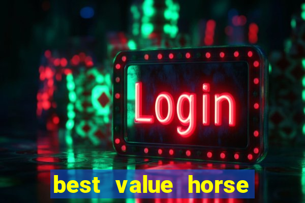 best value horse racing bet