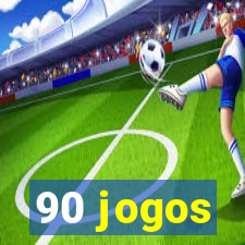 90 jogos