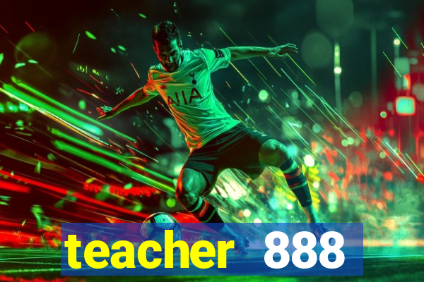 teacher 888 plataforma login