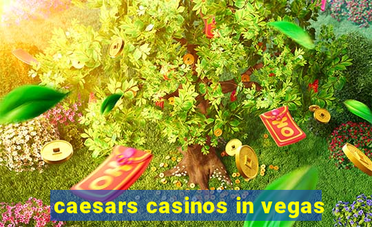 caesars casinos in vegas