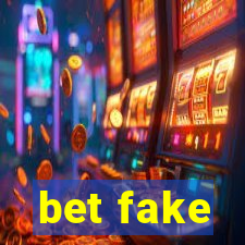 bet fake