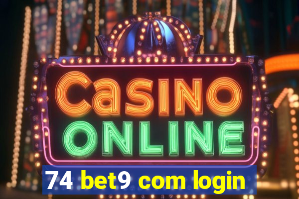 74 bet9 com login