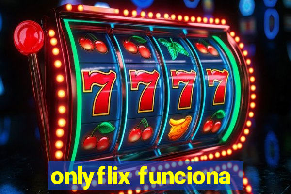 onlyflix funciona