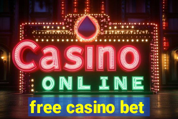 free casino bet