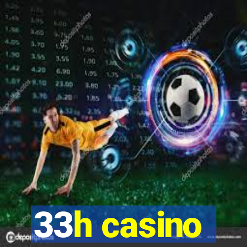 33h casino