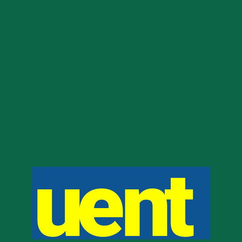 uent