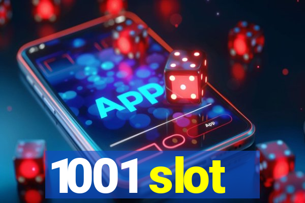 1001 slot