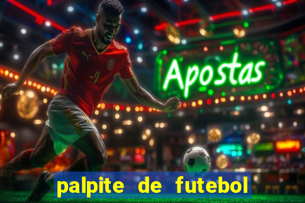 palpite de futebol para hoje