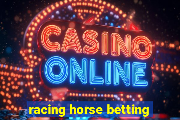 racing horse betting