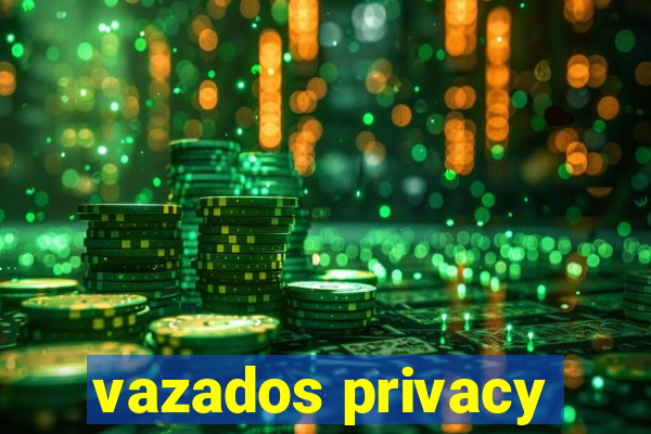 vazados privacy