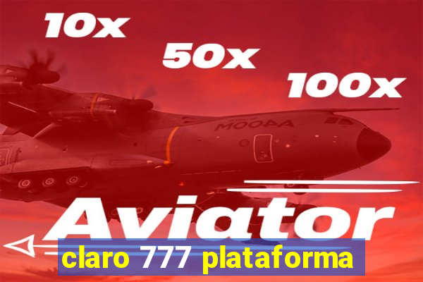 claro 777 plataforma