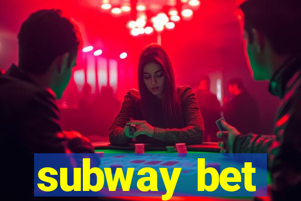 subway bet