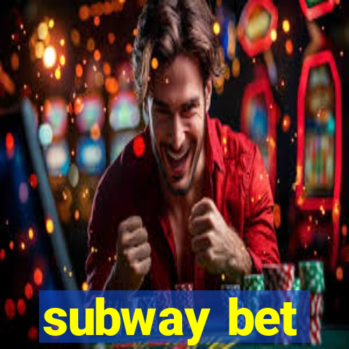 subway bet