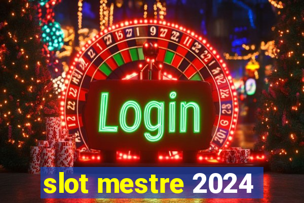 slot mestre 2024