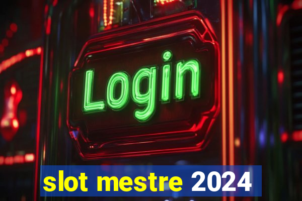 slot mestre 2024