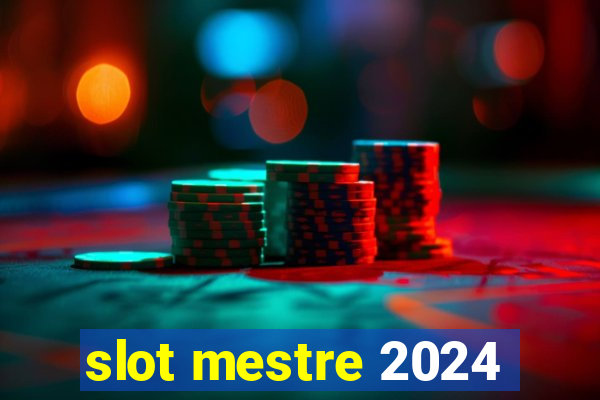 slot mestre 2024