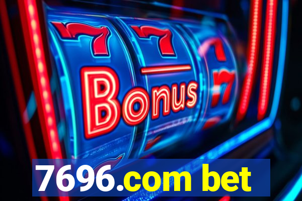 7696.com bet