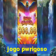 jogo pwrigoso