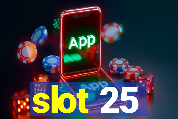 slot 25