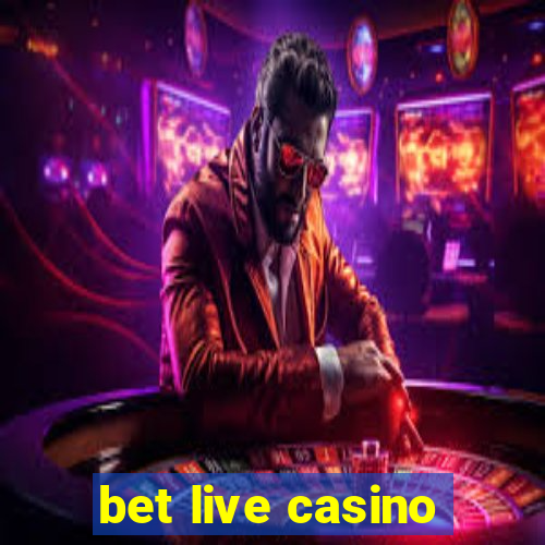 bet live casino