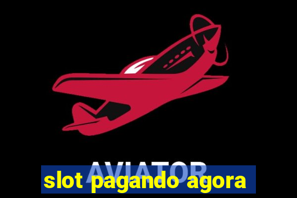 slot pagando agora