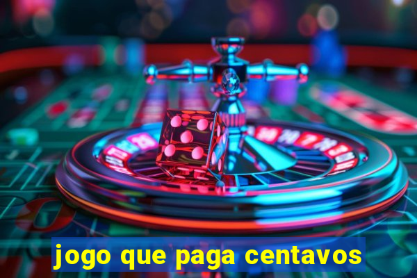 jogo que paga centavos