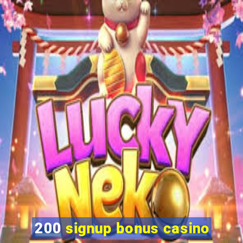 200 signup bonus casino