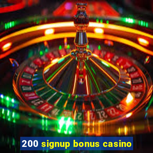 200 signup bonus casino