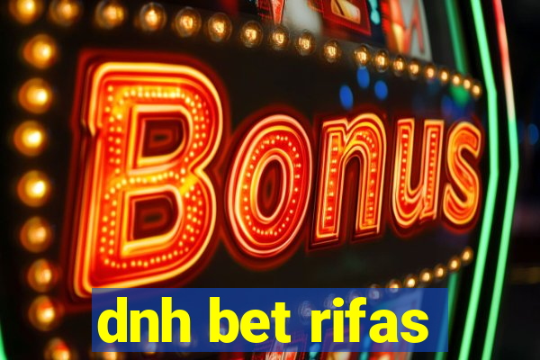 dnh bet rifas