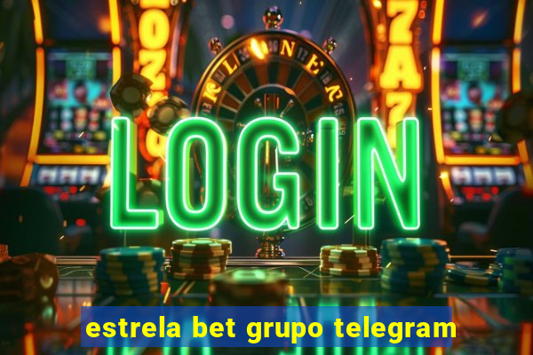 estrela bet grupo telegram